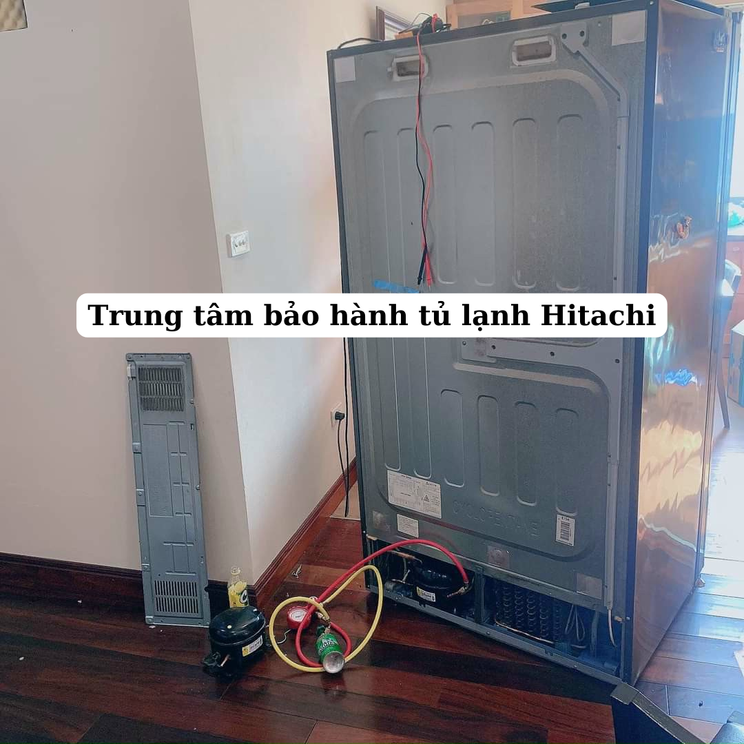 Sửa chữa tủ lạnh Hitachi 