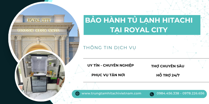 bảo hành tủ lạnh hitachi tại royal city