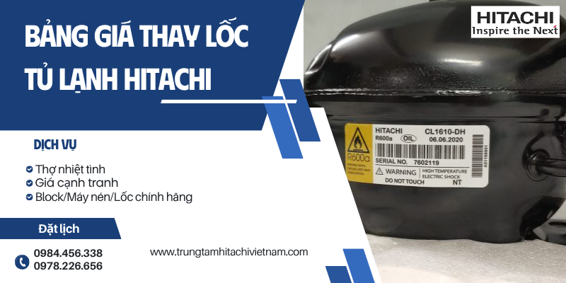 Bảng giá thay lốc tủ lạnh Hitachi
