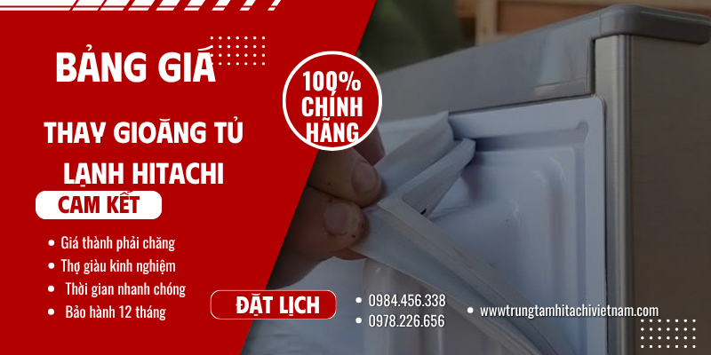 bảng giá thay gioăng tủ lạnh Hitachi